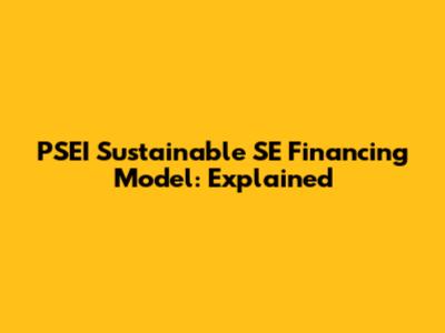 PSEI Sustainable SE Financing Model: Explained